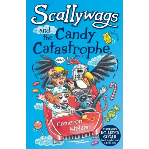 Scallywags and the Candy Catastrophe: Scallywags Book 2