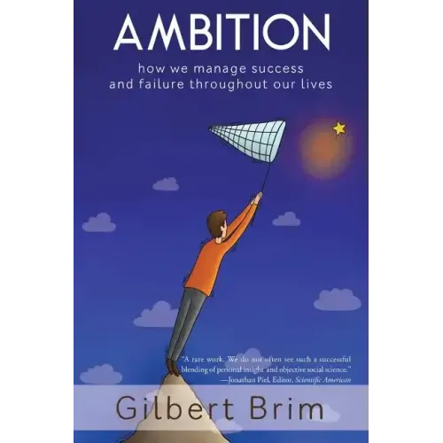 Ambition: How We Manage Success and Failure Throughout Our Lives