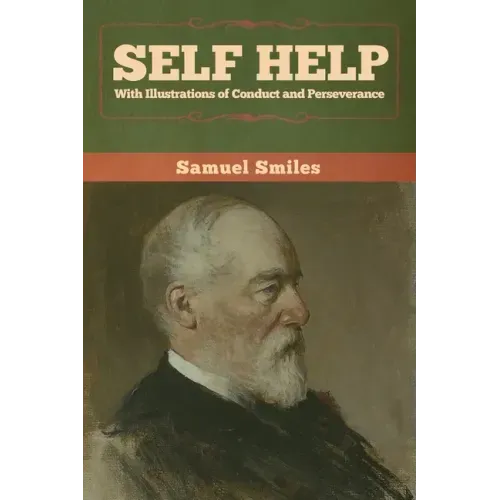 Self Help with Illustrations of Conduct and Perseverance