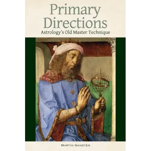 Primary Directions: Astrology's Old Master Technique