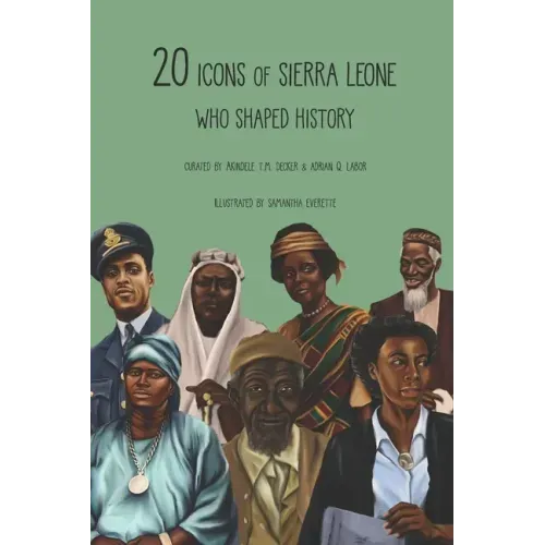 20 Icons of Sierra Leone Who Shaped History: Children's Version