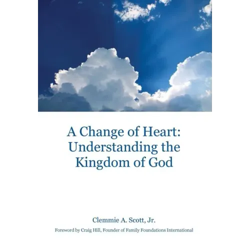 A Change of Heart: Understanding the Kingdom of God
