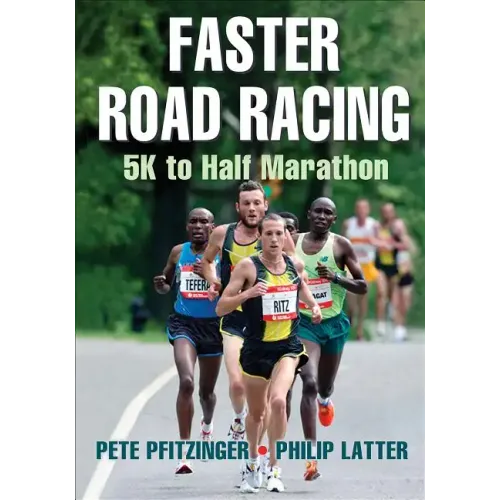 Faster Road Racing: 5K to Half Marathon