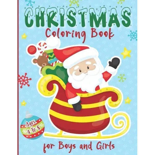 Christmas Coloring Book for Boys and Girls - Ages 4 to 8: 30 Christmas Coloring Pages for Kids ages 4-8