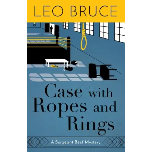 Case with Ropes and Rings: A Sergeant Beef Mystery