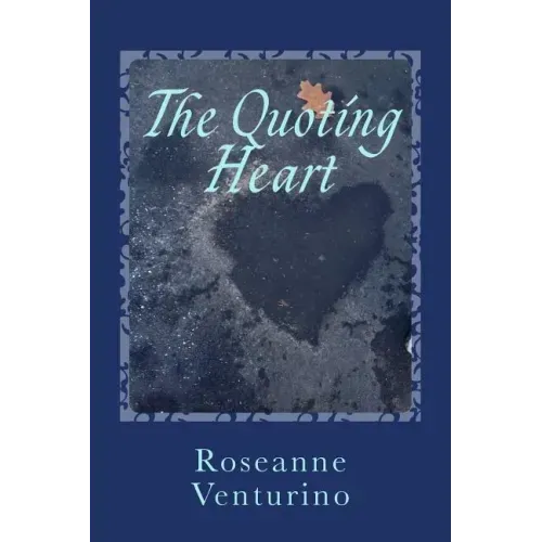 The Quoting Heart: a book of inspiring and encouraging words for everyday living