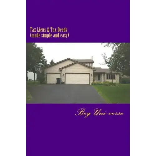 Tax Liens & Tax Deeds (made simple and easy)