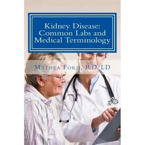 Kidney Disease: Common Labs and Medical Terminology: The Patient's Perspective