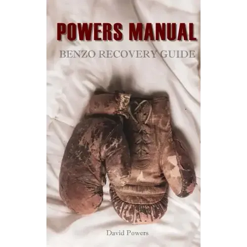 The Powers Manual: A Guide to Benzodiazepine Recovery