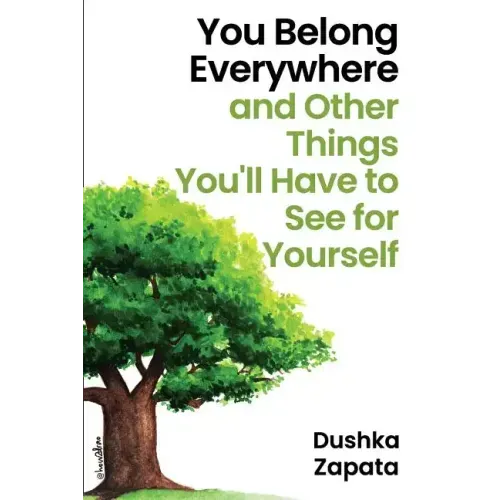 You Belong Everywhere: and Other Things You'll Have to See for Yourself