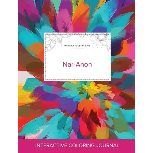 Adult Coloring Journal: Nar-Anon (Mandala Illustrations, Color Burst)