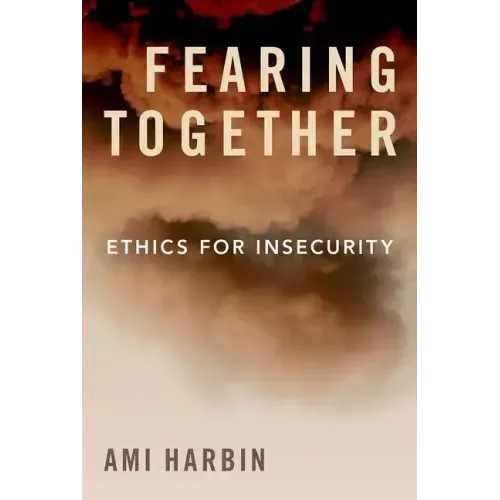 Fearing Together: Ethics for Insecurity