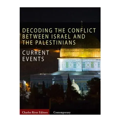 Current Events: Decoding the Conflict Between Israel and the Palestinians