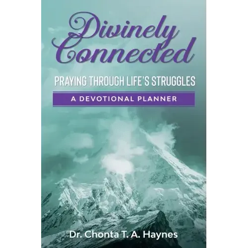 Divinely Connected: Praying Through Life's Struggles