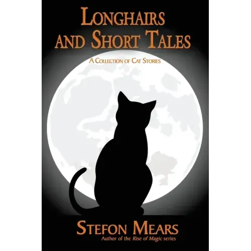 Longhairs and Short Tales: A Collection of Cat Stories