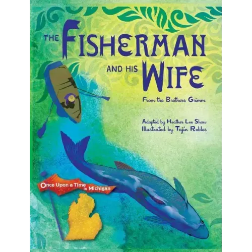 The Fisherman and His Wife: from the Brothers Grimm