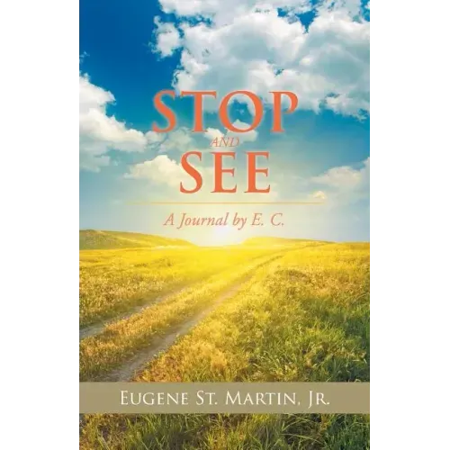 Stop and See: A Journal by E. C.