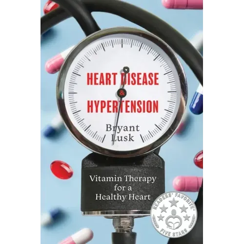 Heart Disease & Hypertension: Vitamin Therapy for a Healthy Heart