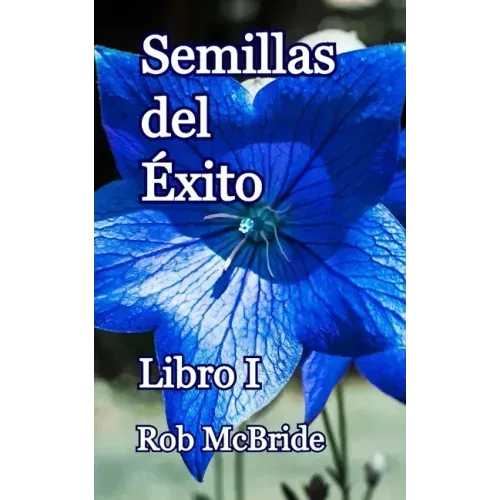 Semillas del Éxito: Libro I