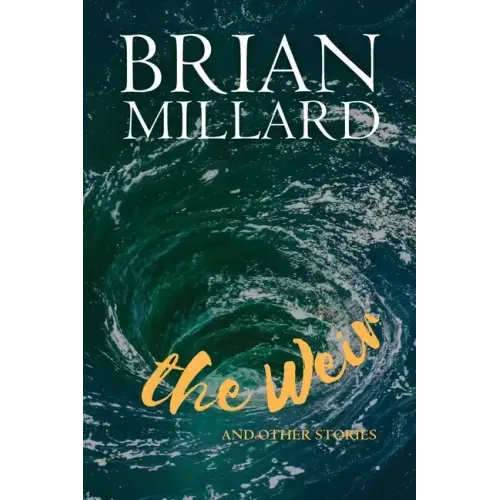 The Weir: And Other Stories