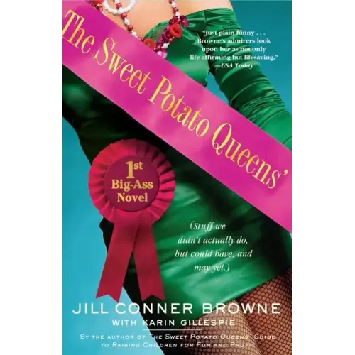 Sweet Potato Queens' First Big-Ass Novel: Stuff We Didn't Actually Do, But Could Have, and May Yet