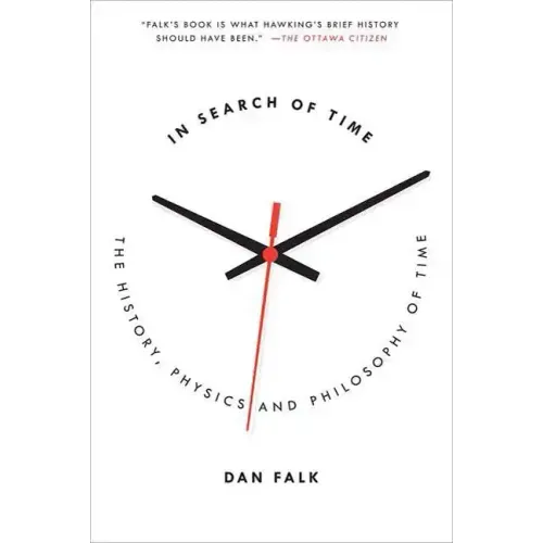 In Search of Time: The History, Physics, and Philosophy of Time