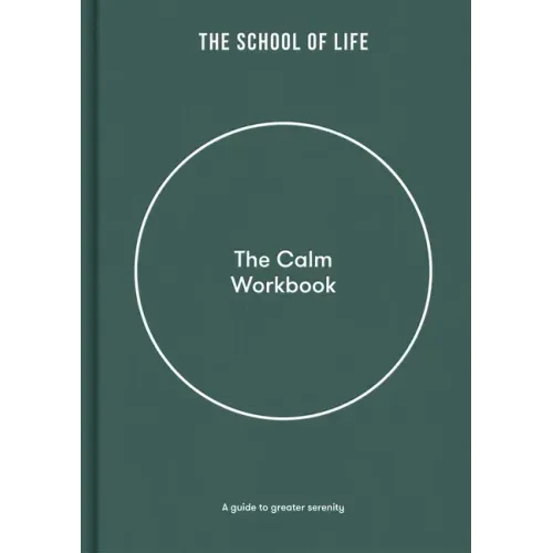 The Calm Workbook: A Guide to Greater Serenity