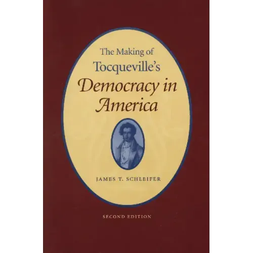 The Making of Tocqueville's "Democracy in America"