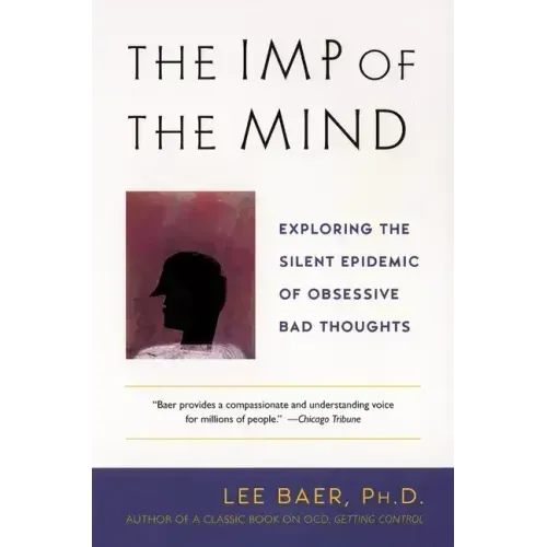 The Imp of the Mind: Exploring the Silent Epidemic of Obsessive Bad Thoughts