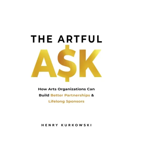 The Artful Ask: How arts organizations can build better partnerships & lifelong sponsors