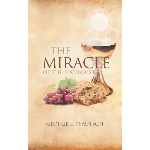 The Miracle of the Eucharist