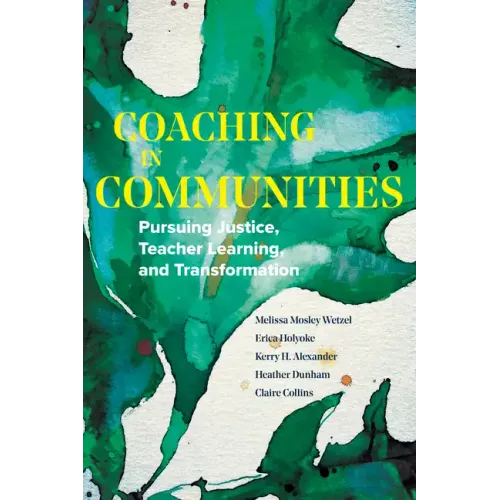 Coaching in Communities: Pursuing Justice, Teacher Learning, and Transformation