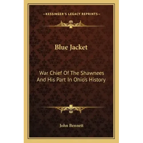 Blue Jacket: War Chief of the Shawnees and His Part in Ohio's History