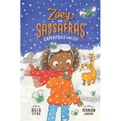 Caterflies and Ice: Zoey and Sassafras #4