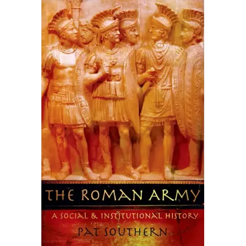 The Roman Army: A Social and Institutional History