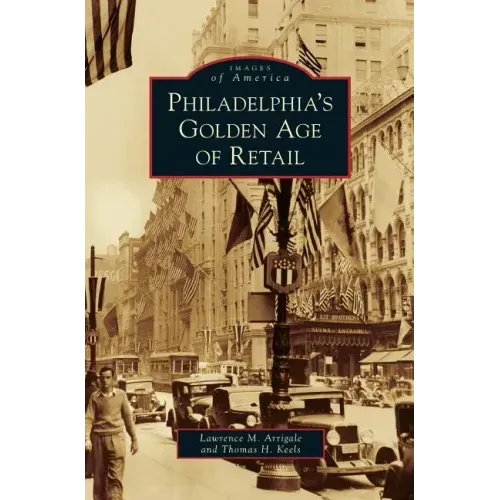 Philadelphia's Golden Age of Retail