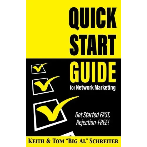 Quick Start Guide for Network Marketing: Get Started FAST, Rejection-FREE!