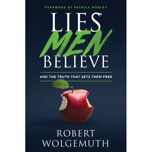 Lies Men Believe: And the Truth That Sets Them Free