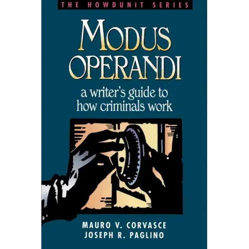 Modus Operandi: A Writer's Guide to How Criminals Work