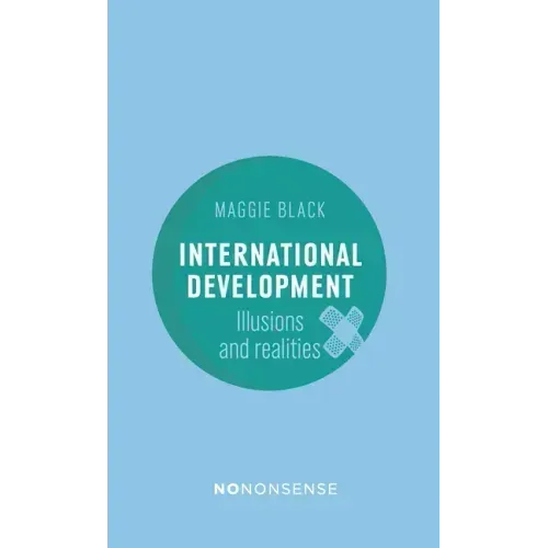 Nononsense International Development: Illusions and Realities