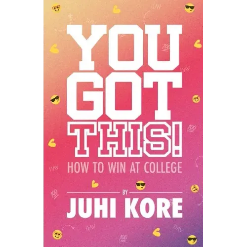 You Got This!: How to Win at College