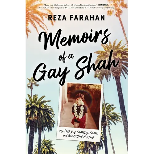 Memoirs of a Gay Shah: My Story of Family, Fame, and Becoming a King