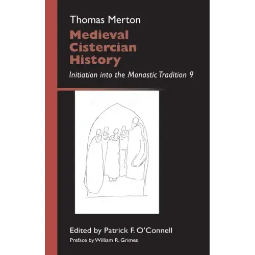 Medieval Cistercian History: Initiation Into the Monastic Tradition 9 Volume 43