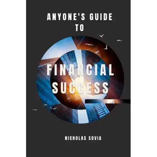 Anyone's Guide to Financial Success