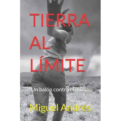 Tierra Al Límite: Un balón contra el mundo