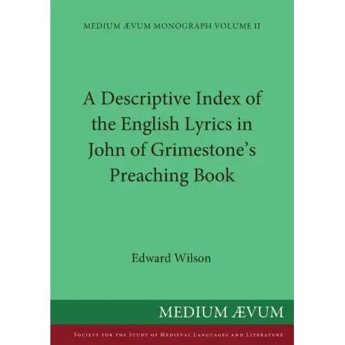 A Descriptive Index of the English Lyrics in John of Grimestone's Preaching Book