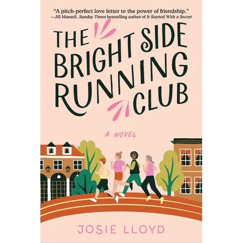 The Bright Side Running Club: A Novel of Breast Cancer, Best Friends, and Jogging for Your Life.