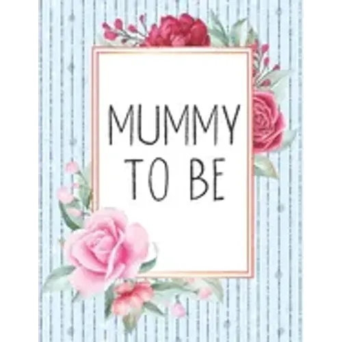 Mummy To Be: Pregnancy Tracker For Young Moms Ages 25-35
