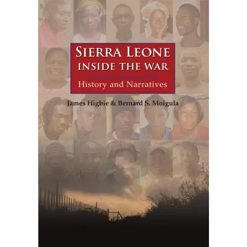 Sierra Leone: Inside the War: History and Narratives