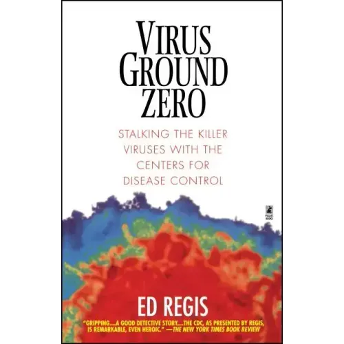 Virus Ground Zero: Stalking the Killer Viruses with the Centers for Disease Control